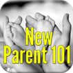 New Parent & Newborn Baby 101