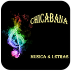 Chicabana Letras & Musica icône