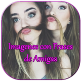 Imagenes con Frases de Amigas أيقونة