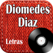 ”Diomedes Diaz Letras de Cancio