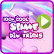 100+ Cool Slime DIY Tricks