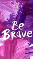 Be Brave Motivational Lock Screen تصوير الشاشة 1