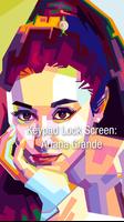 Keypad Lock Screen: Ariana Grande تصوير الشاشة 3
