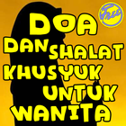 Doa Dan Shalat Khusyuk Untuk Wanita ícone