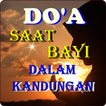 Doa Ketika Bayi Dalam Kandungan