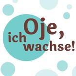 Oje, Ich Wachse!