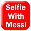 ”Selfie With Messi New 2017