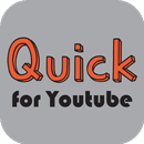 APK Quick for Youtube