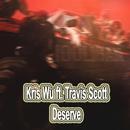 Kris Wu Deserve ft. Travis Scott APK