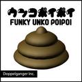 FUNKY UNKO POIPOI
