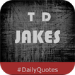 T D Jakes Quotes