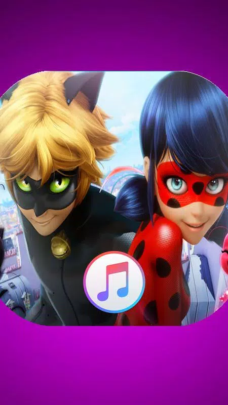 Miraculous Ladybug Chansons Apk للاندرويد تنزيل