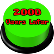 2000 Years Later Button