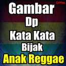 APK Dp Kata Kata Anak Reggae Terbaik Keren