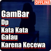Gratis Download Gambar DP Kata-Kata Galau Karena Sedih Dan Kecewa Para Android Terkeren by Kata Cinta