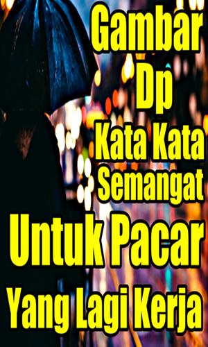 Dp Kata Semangat Untuk Pacar Yang Lagi Kerja Jauh Für