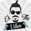 ”Ek Tha Villain - Add Villain Quotes on Picture