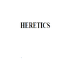 HERETICS