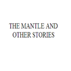 THE MANTLE AND OTHER STORIES أيقونة