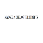MAGGIE A GIRL OF THE STREETS icône
