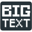 ”Big Text Big Letters