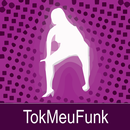 TokMeuFunk - Funk do bom! APK