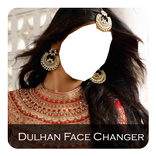 ”Dulhan Face Changer