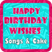 Happy Birthday Wishes - Songs & cake