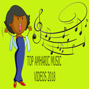 TOP AMHARIC MUSIC VIDEOS 2018 APK