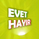Evet mi? Hayır mı? Yes or No