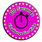 60 Seconds Challenge For Kids أيقونة