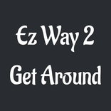 Ez Way 2 Get Around