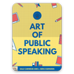 The Art Of Public Speaking