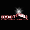 Beyond the Walls Ministries