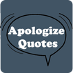 ”Apologize Quotes