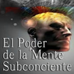 El Poder De Su Mente Subconsciente