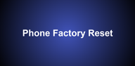 Cách tải Phone Factory Reset trên di động