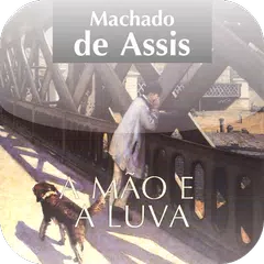 download Mão e a Luva -Machado de Assis APK