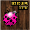 Eka Rolling Bettle