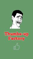 Thumbs-up Factory poster