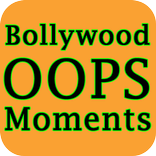 Bollywood OOPS Moment