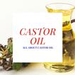 All about Castor Oil