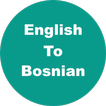 English to Bosnian Dictionary & Translator