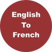 English to French Dictionary & Translator