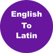 English to Latin Dictionary & Translator