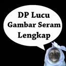 DP Lucu Gambar Seram Lengkap APK