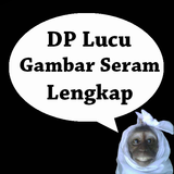 DP Lucu Gambar Seram Lengkap أيقونة