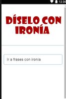 Díselo Con Ironia poster