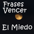 frases para superar el miedo