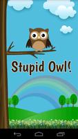 Stupid Owl !-poster